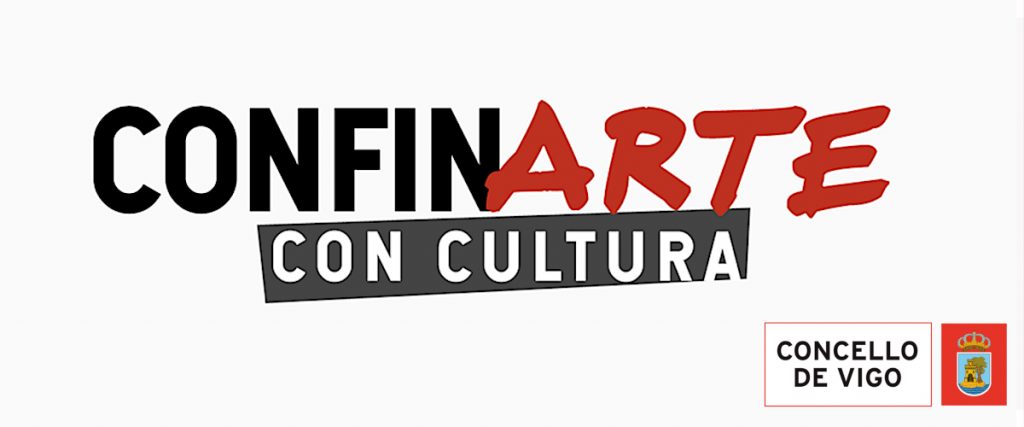 Confinarte con Cultura | Artes desde la Cuarentena
