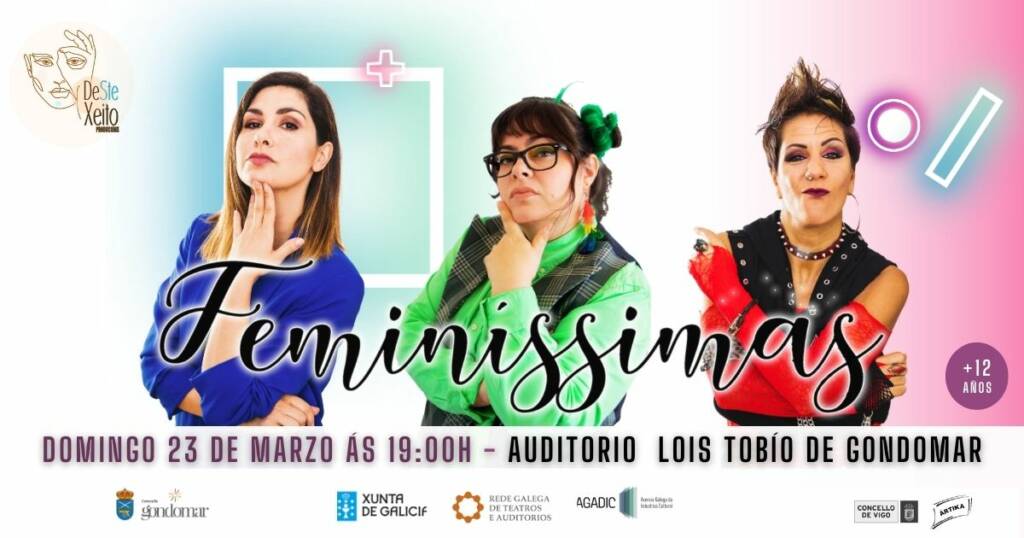 Vigoplan | Feminissimas De Ste Xeito Teatro Gondomar