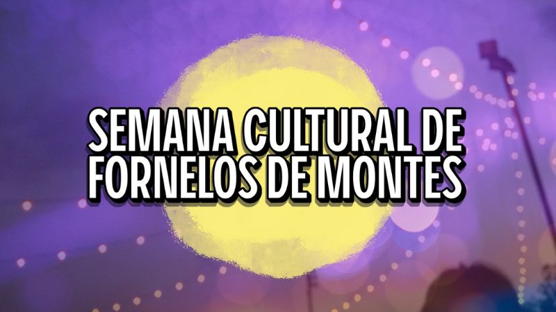 Vigoplan | Semana Cultural Fornelos De Montes 2025