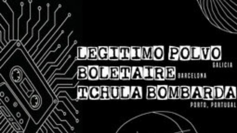 Vigoplan | Legítimo Polvo + Boletaire + Tchula Bombarda