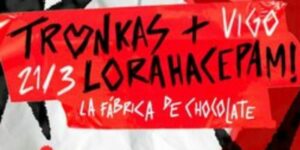 Vigoplan | Tronkas + Lorahacepam! La Fábrica De Chocolate